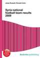 Syria national football team results 2009, Jesse Russell,Ronald Cohn 