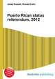 Puerto Rican status referendum, 2012, Jesse Russell,Ronald Cohn 