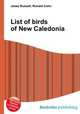 List of birds of New Caledonia, Jesse Russell,Ronald Cohn 