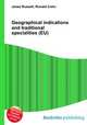 Geographical indications and traditional specialities (EU), Jesse Russell,Ronald Cohn 