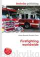Firefighting worldwide, Jesse Russell,Ronald Cohn 