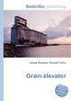 Grain elevator, Jesse Russell,Ronald Cohn 