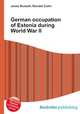 German occupation of Estonia during World War II, Jesse Russell,Ronald Cohn 