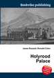 Holyrood Palace, Jesse Russell,Ronald Cohn 