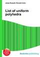 List of uniform polyhedra, Jesse Russell,Ronald Cohn 