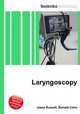 Laryngoscopy, Jesse Russell,Ronald Cohn 