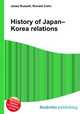 History of Japan–Korea relations, Jesse Russell,Ronald Cohn 