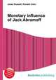 Monetary influence of Jack Abramoff, Jesse Russell,Ronald Cohn 