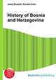 History of Bosnia and Herzegovina, Jesse Russell,Ronald Cohn 