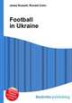 Football in Ukraine, Jesse Russell,Ronald Cohn 
