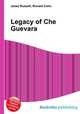 Legacy of Che Guevara, Jesse Russell,Ronald Cohn 