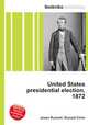 United States presidential election, 1872, Jesse Russell,Ronald Cohn 