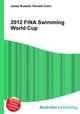 2012 FINA Swimming World Cup, Jesse Russell,Ronald Cohn 