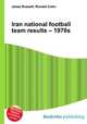 Iran national football team results – 1970s, Jesse Russell,Ronald Cohn 