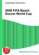 2008 FIFA Beach Soccer World Cup, Jesse Russell,Ronald Cohn 