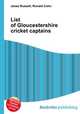 List of Gloucestershire cricket captains, Jesse Russell,Ronald Cohn 