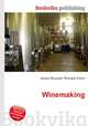 Winemaking, Jesse Russell,Ronald Cohn 