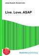 Live. Love. ASAP, Jesse Russell,Ronald Cohn 