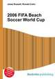 2006 FIFA Beach Soccer World Cup, Jesse Russell,Ronald Cohn 