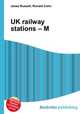 UK railway stations – M, Jesse Russell,Ronald Cohn 
