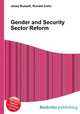 Gender and Security Sector Reform, Jesse Russell,Ronald Cohn 