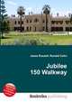 Jubilee 150 Walkway, Jesse Russell,Ronald Cohn 