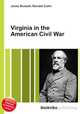 Virginia in the American Civil War, Jesse Russell,Ronald Cohn 