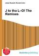 J to tha L–O! The Remixes, Jesse Russell,Ronald Cohn 