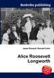 Alice Roosevelt Longworth, Jesse Russell,Ronald Cohn 