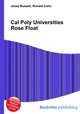 Cal Poly Universities Rose Float, Jesse Russell,Ronald Cohn 
