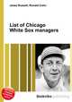 List of Chicago White Sox managers, Jesse Russell,Ronald Cohn 