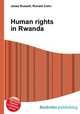 Human rights in Rwanda, Jesse Russell,Ronald Cohn 