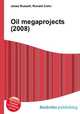 Oil megaprojects (2008), Jesse Russell,Ronald Cohn 