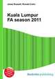 Kuala Lumpur FA season 2011, Jesse Russell,Ronald Cohn 