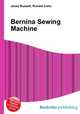 Bernina Sewing Machine, Jesse Russell,Ronald Cohn 