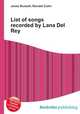 List of songs recorded by Lana Del Rey, Jesse Russell,Ronald Cohn 
