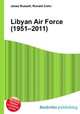 Libyan Air Force (1951–2011), Jesse Russell,Ronald Cohn 