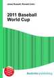 2011 Baseball World Cup, Jesse Russell,Ronald Cohn 