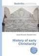 History of early Christianity, Jesse Russell,Ronald Cohn 
