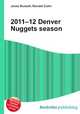 2011–12 Denver Nuggets season, Jesse Russell,Ronald Cohn 