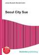Seoul City Sue, Jesse Russell,Ronald Cohn 