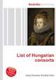 List of Hungarian consorts, Jesse Russell,Ronald Cohn 