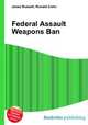 Federal Assault Weapons Ban, Jesse Russell,Ronald Cohn 