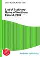 List of Statutory Rules of Northern Ireland, 2002, Jesse Russell,Ronald Cohn 