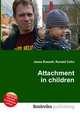 Attachment in children, Jesse Russell,Ronald Cohn 