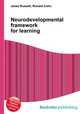 Neurodevelopmental framework for learning, Jesse Russell,Ronald Cohn 