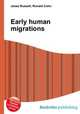 Early human migrations, Jesse Russell,Ronald Cohn 