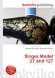 Singer Model 27 and 127, Jesse Russell,Ronald Cohn 