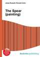 The Spear (painting), Jesse Russell,Ronald Cohn 