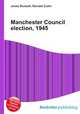 Manchester Council election, 1945, Jesse Russell,Ronald Cohn 